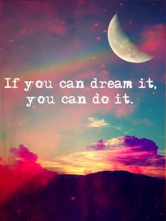 dream-you-can-do.jpg.e5afcf5e1c04315256ba79b57ee08b24.jpg